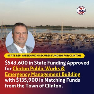 State Rep. Chris Aniskovich (R-Clinton, Killingworth, Westbrook) Secures Funding for the Clinton Public Works & Emergency Management Building